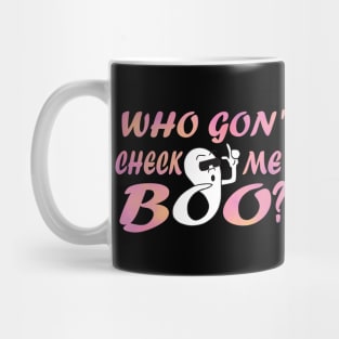 Who Gon' Check me boo? in Pink Mug